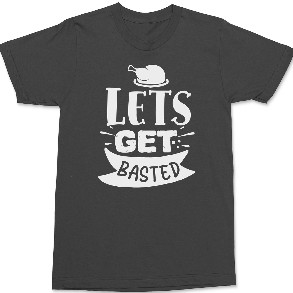 Lets Get Basted T-Shirt CHARCOAL