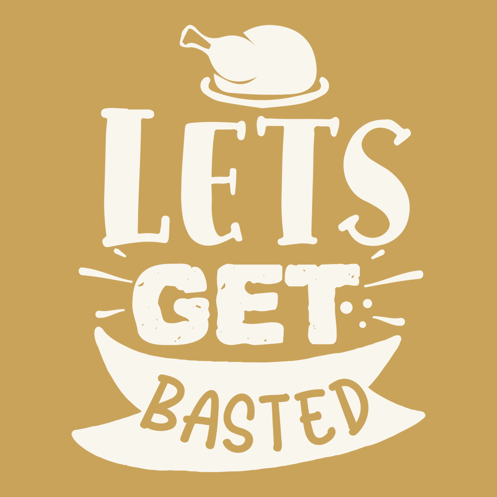 Lets Get Basted T-Shirt GINGER