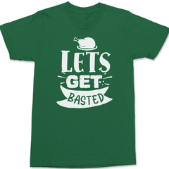 Lets Get Basted T-Shirt GREEN