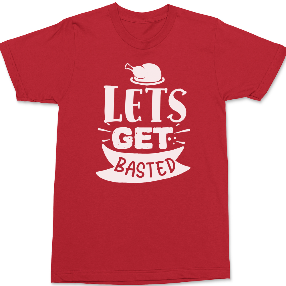 Lets Get Basted T-Shirt RED