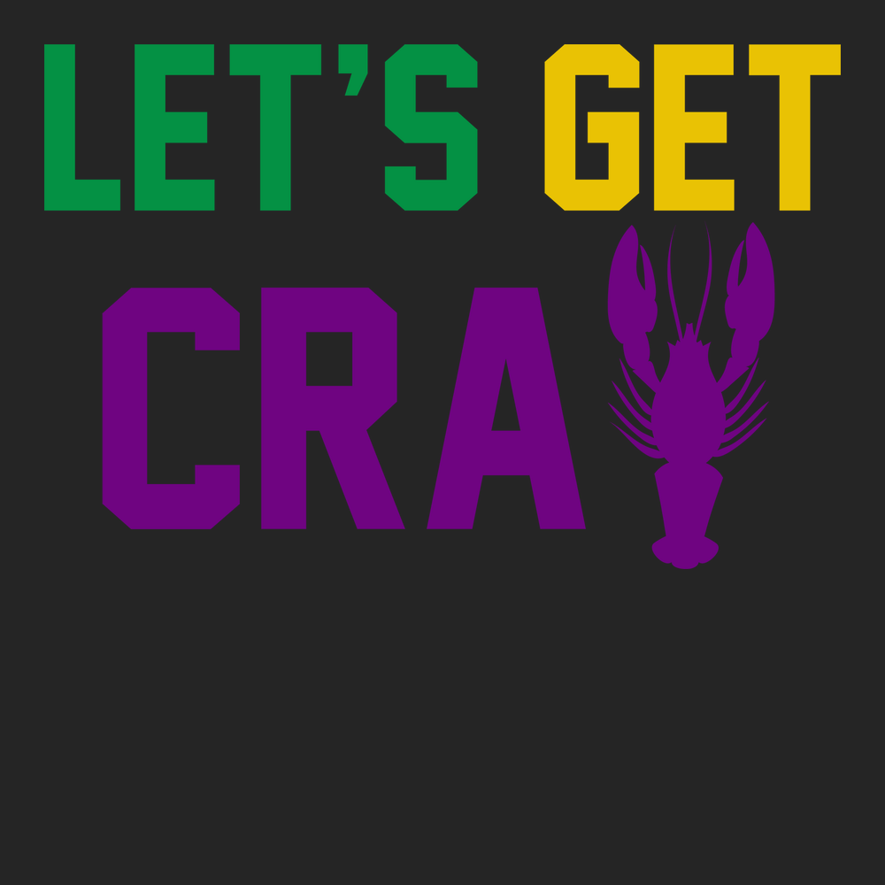 Lets Get Cray Mardi Gras T-Shirt BLACK