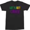 Lets Get Cray Mardi Gras T-Shirt BLACK