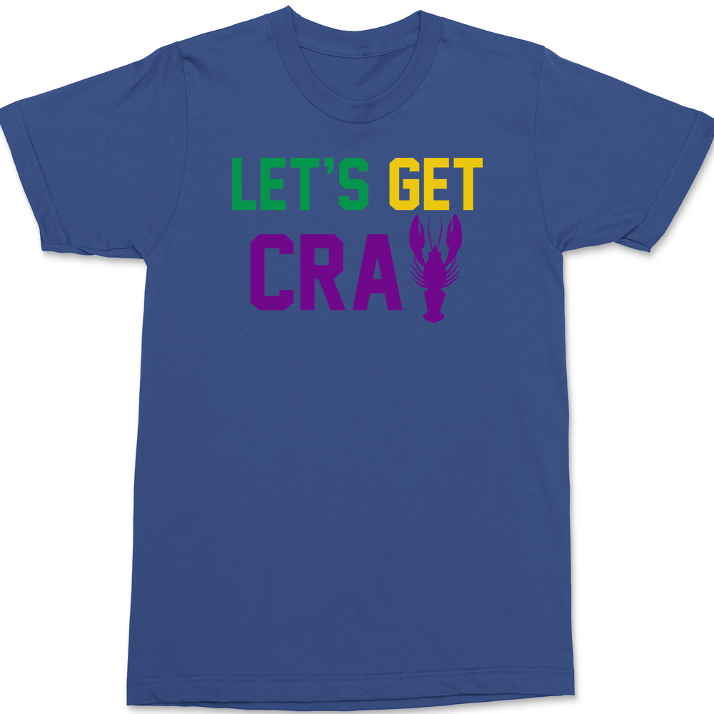Lets Get Cray Mardi Gras T-Shirt BLUE