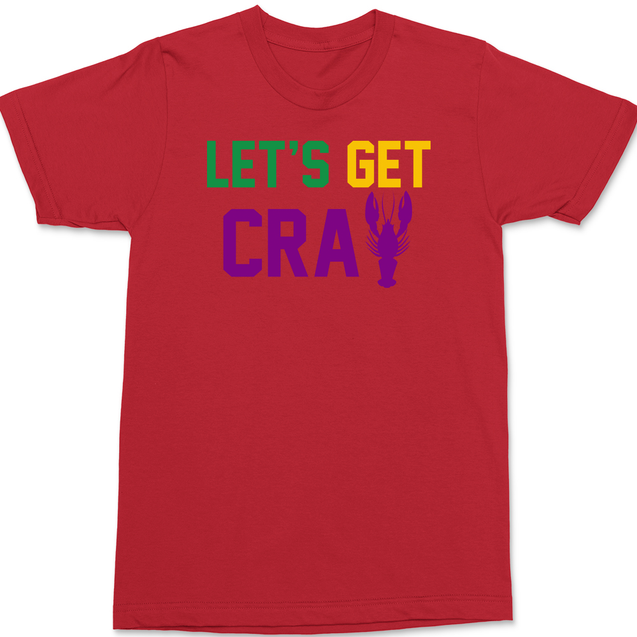 Lets Get Cray Mardi Gras T-Shirt RED