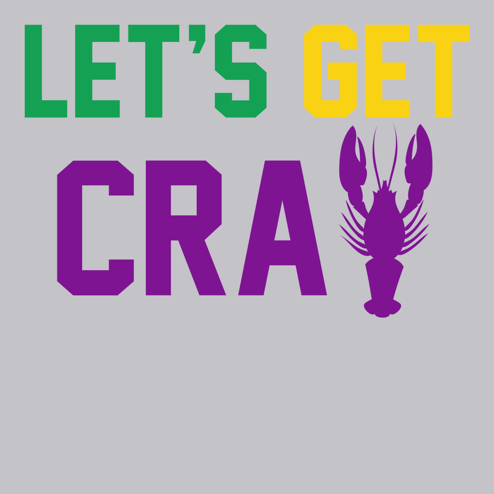 Lets Get Cray Mardi Gras T-Shirt SILVER