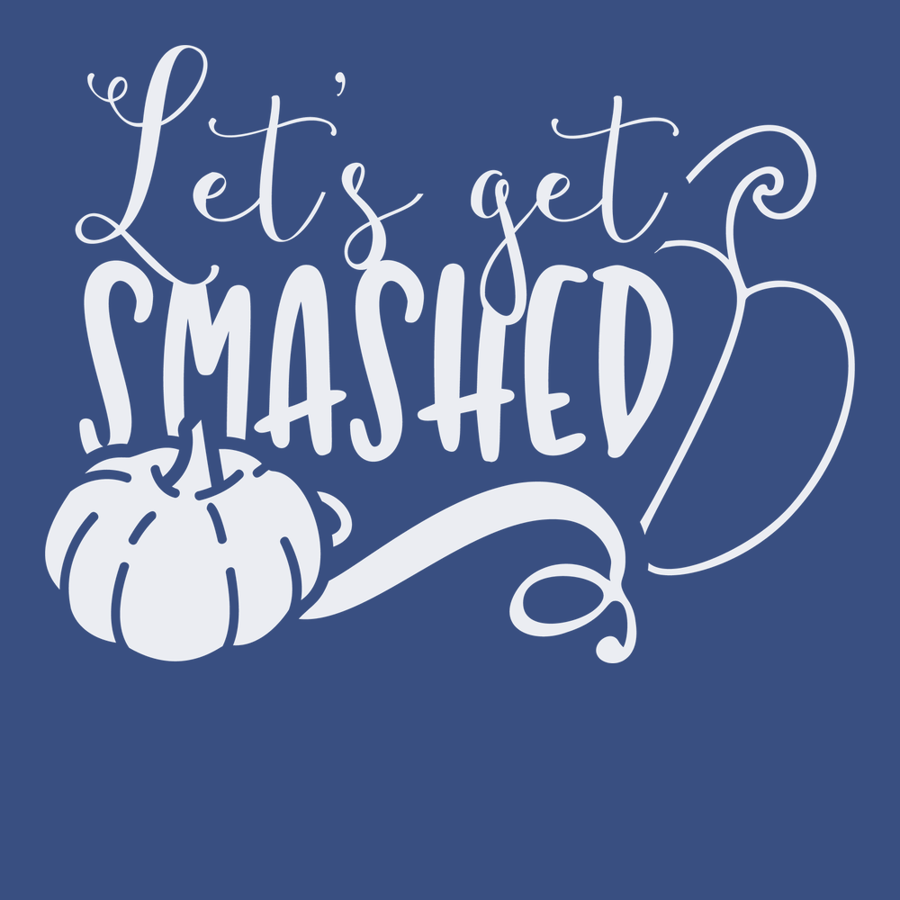 Lets Get Smashed T-Shirt BLUE