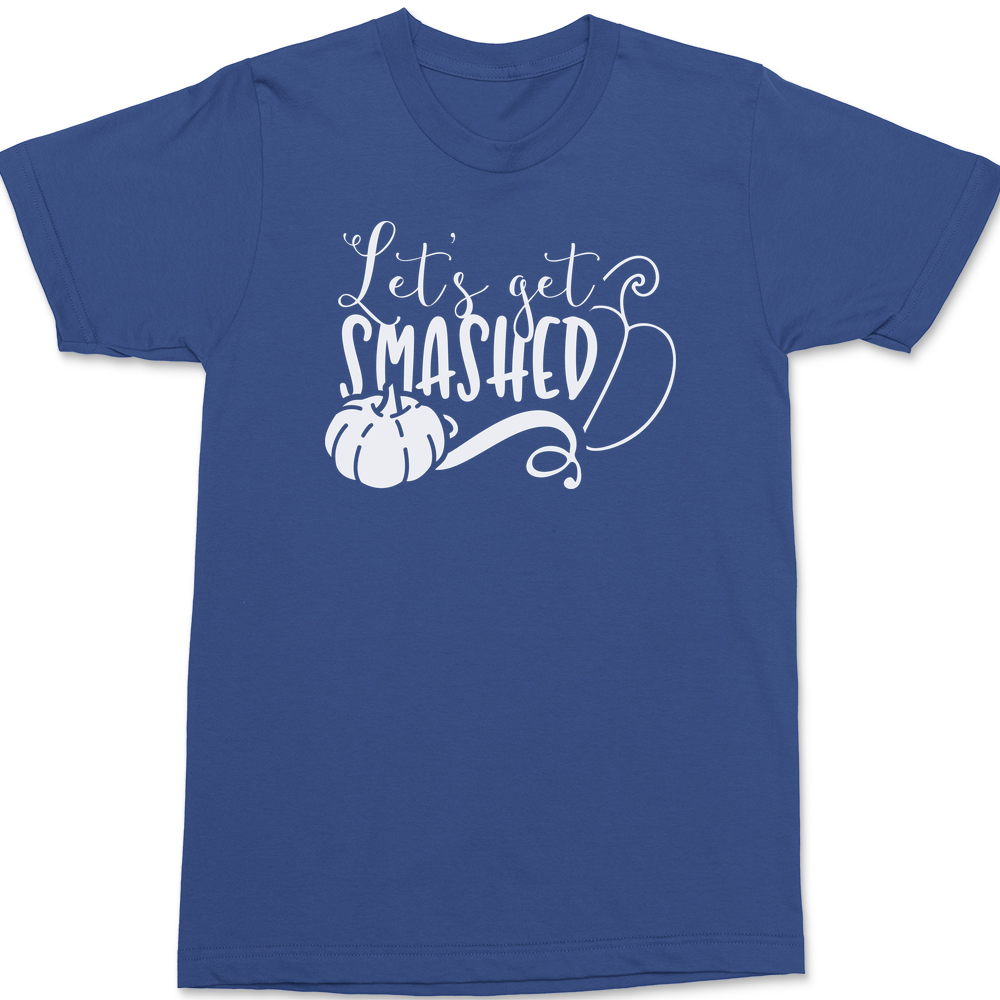 Lets Get Smashed T-Shirt BLUE