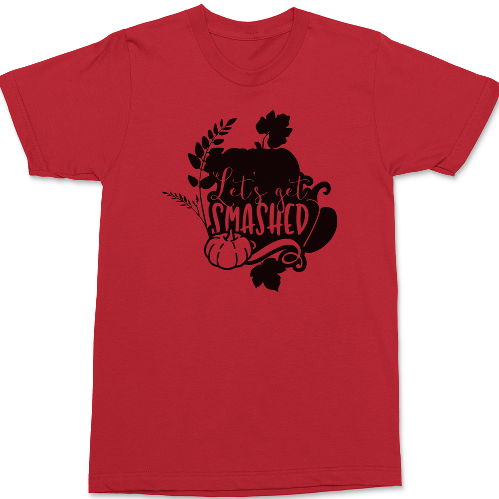 Lets Get Smashed T-Shirt RED