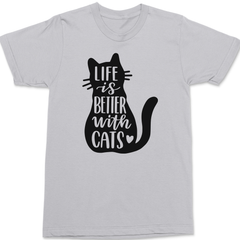 Life Is Better With Cats T-Shirt SILVER