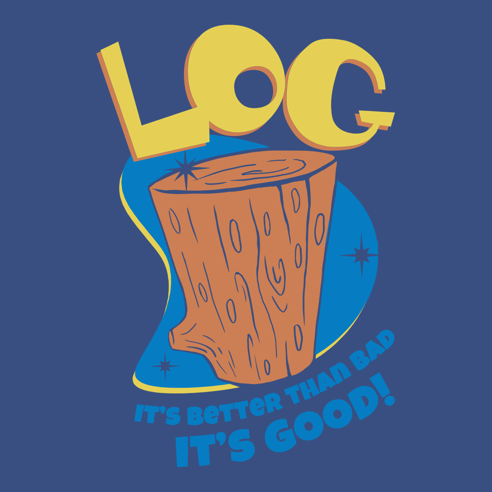 Log It's Better Than Bad It's Good T-Shirt BLUE