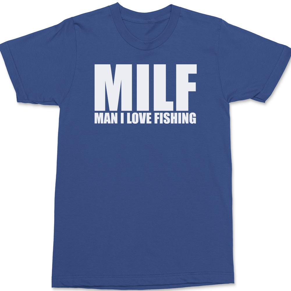 MILF Man I Love Fishing T-Shirt BLUE