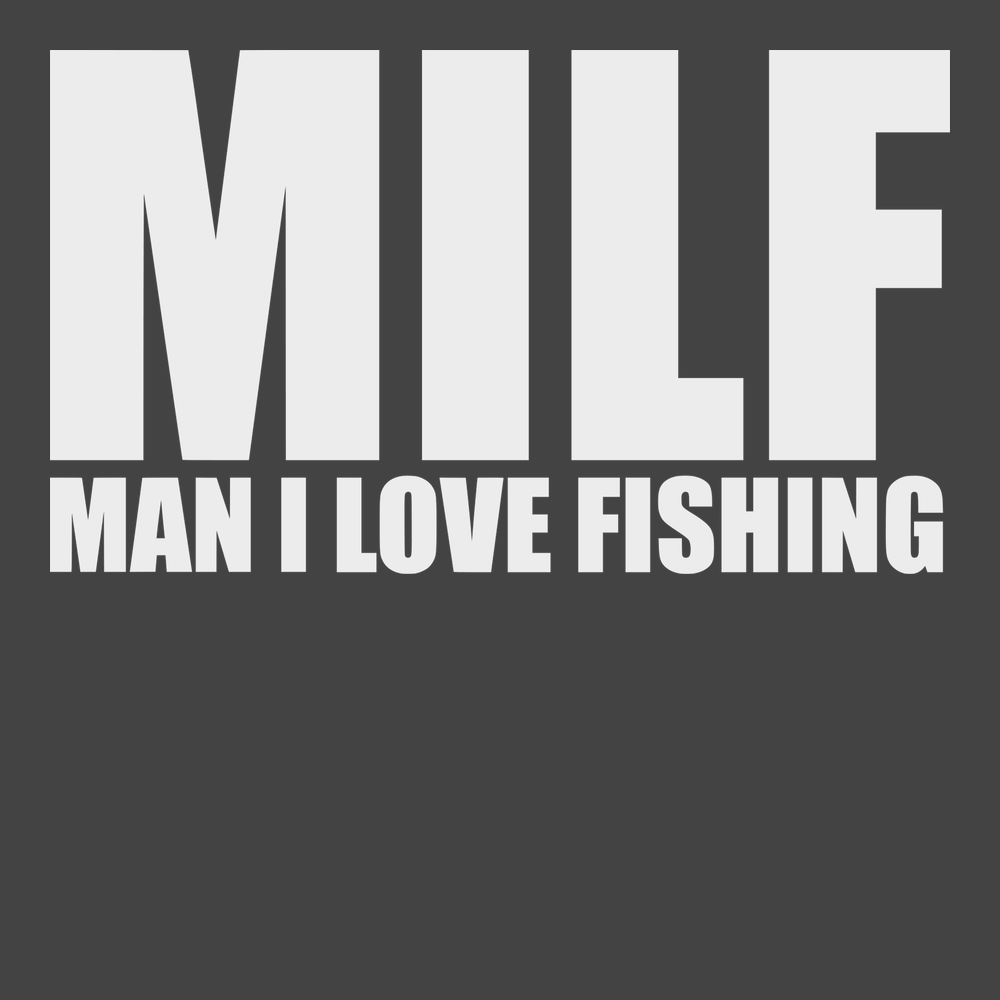 MILF Man I Love Fishing T-Shirt CHARCOAL