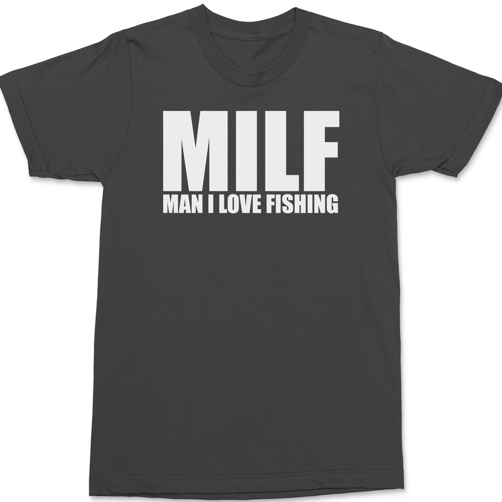 MILF Man I Love Fishing T-Shirt CHARCOAL