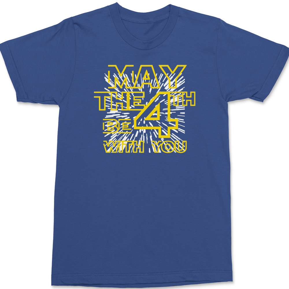 May The 4TH Be With You T-Shirt T-Shirt BLUE