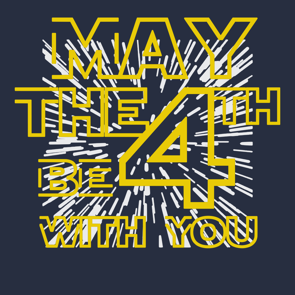 May The 4TH Be With You T-Shirt T-Shirt Navy