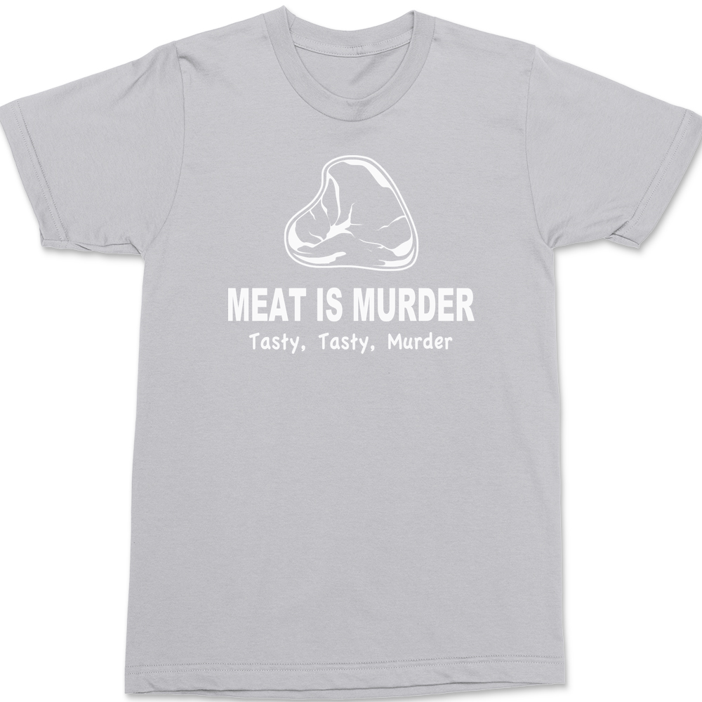 Meat Is Murder Tasty Tasty Murder T-Shirt SILVER
