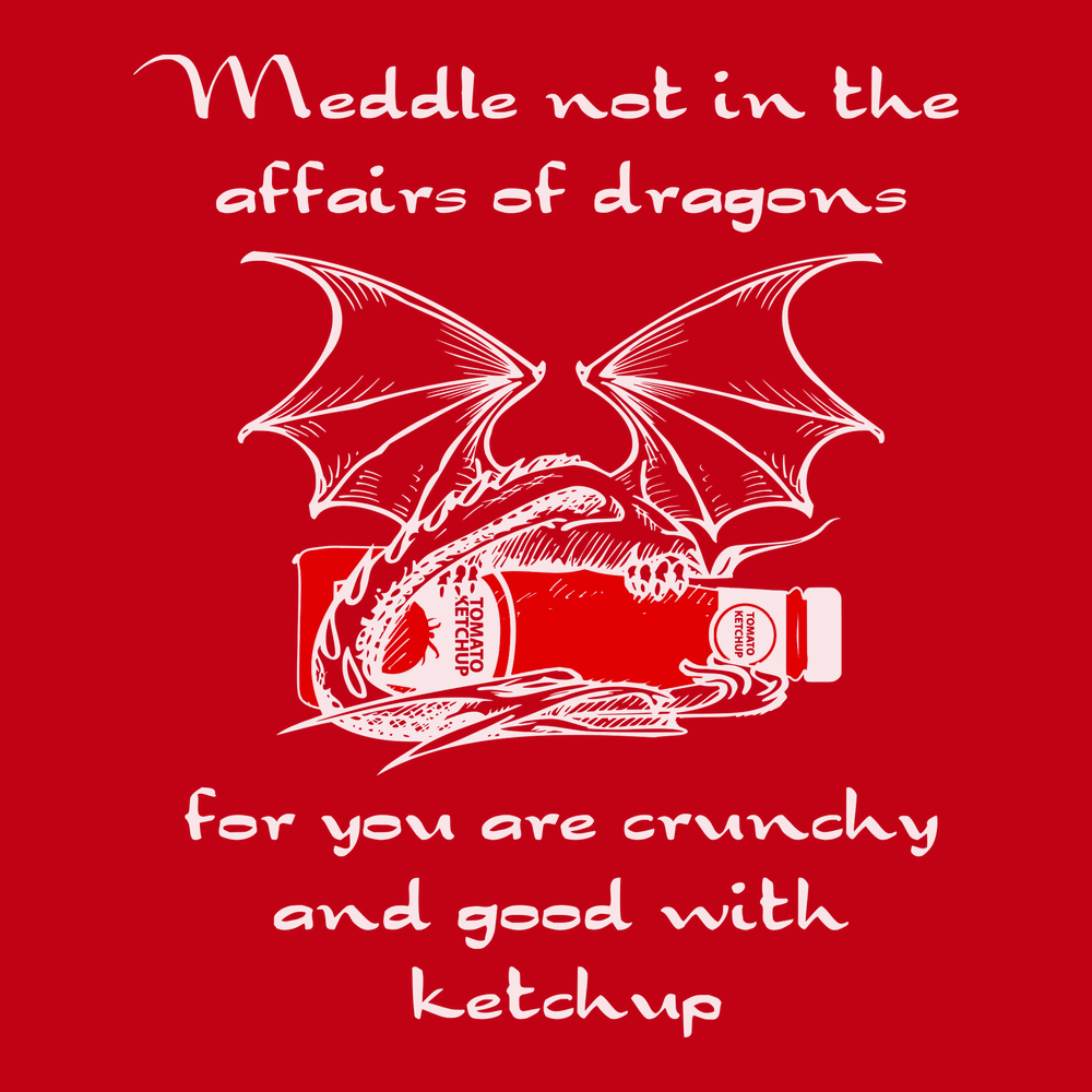 Meddle Not In The Affairs Of Dragons T-Shirt RED