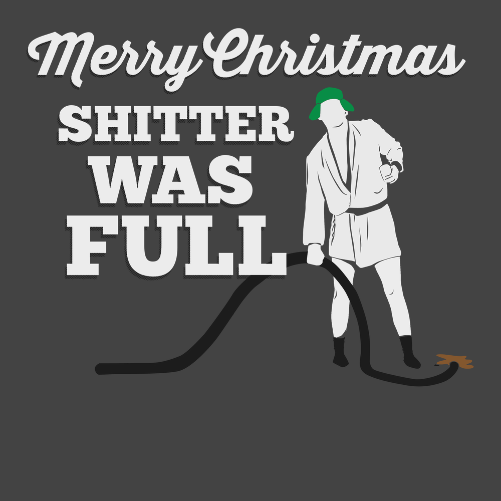 Merry Christmas Shitter Was Full T-Shirt CHARCOAL