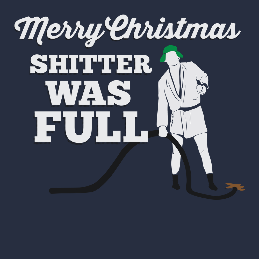 Merry Christmas Shitter Was Full T-Shirt Navy