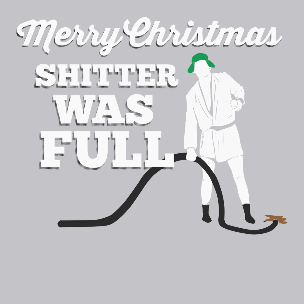 Merry Christmas Shitter Was Full T-Shirt SILVER