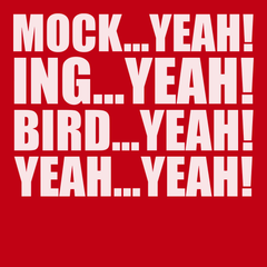 Mock Yeah ing Yeah Bird Yeah T-Shirt RED