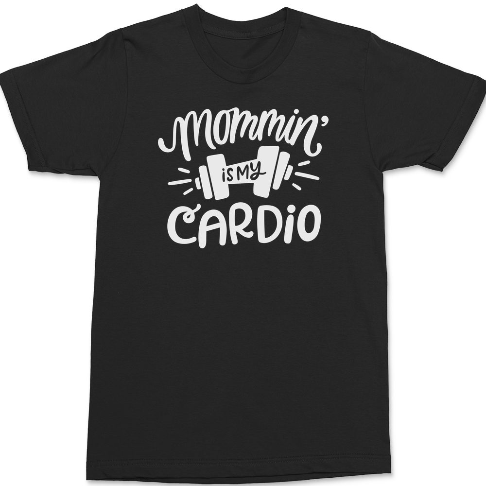 Mommin Is My Cardio T-Shirt BLACK
