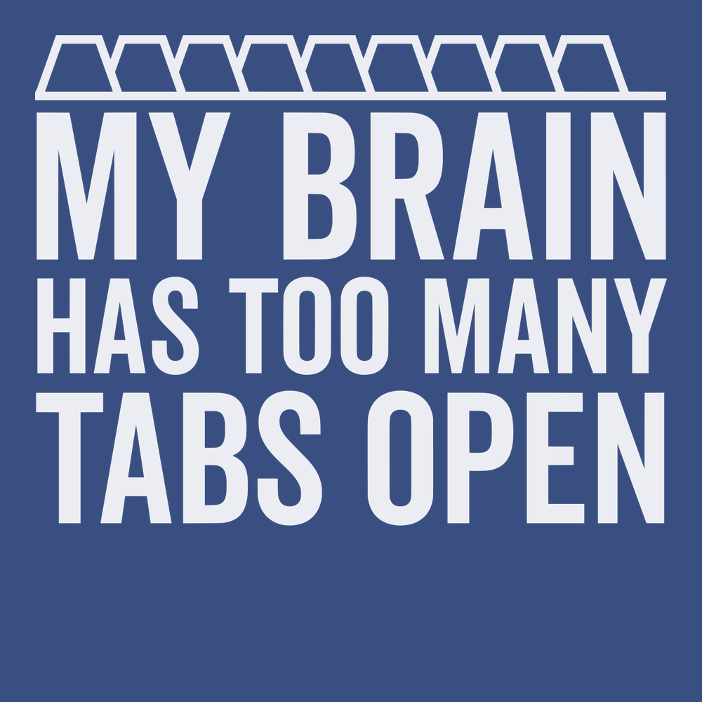 My Brain Has Too Many Tabs Open T-Shirt BLUE