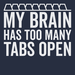 My Brain Has Too Many Tabs Open T-Shirt NAVY