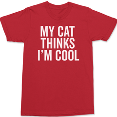 My Cat Thinks I'm Cool T-Shirt RED