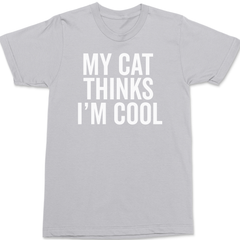 My Cat Thinks I'm Cool T-Shirt SILVER