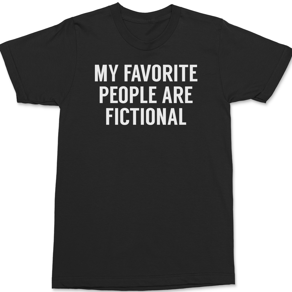 My Favorite People Are Fictional T-Shirt BLACK