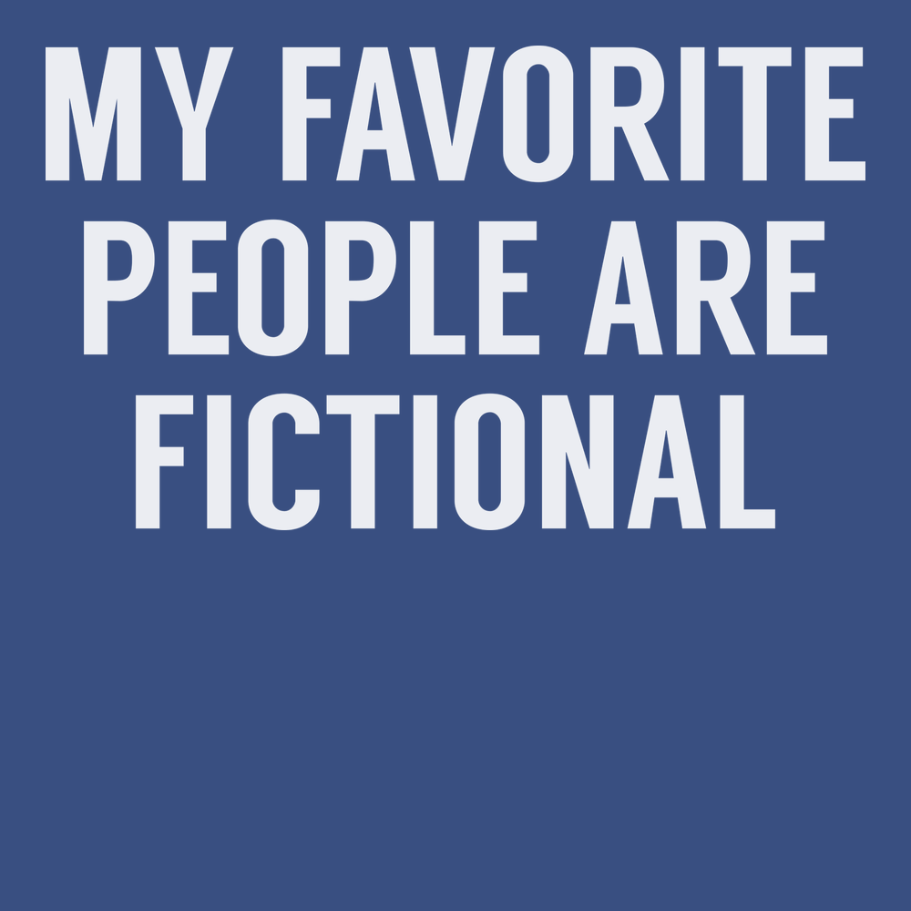 My Favorite People Are Fictional T-Shirt BLUE