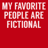 My Favorite People Are Fictional T-Shirt RED