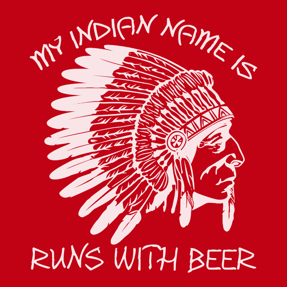 My Indian Name Is Runs With Beer T-Shirt RED