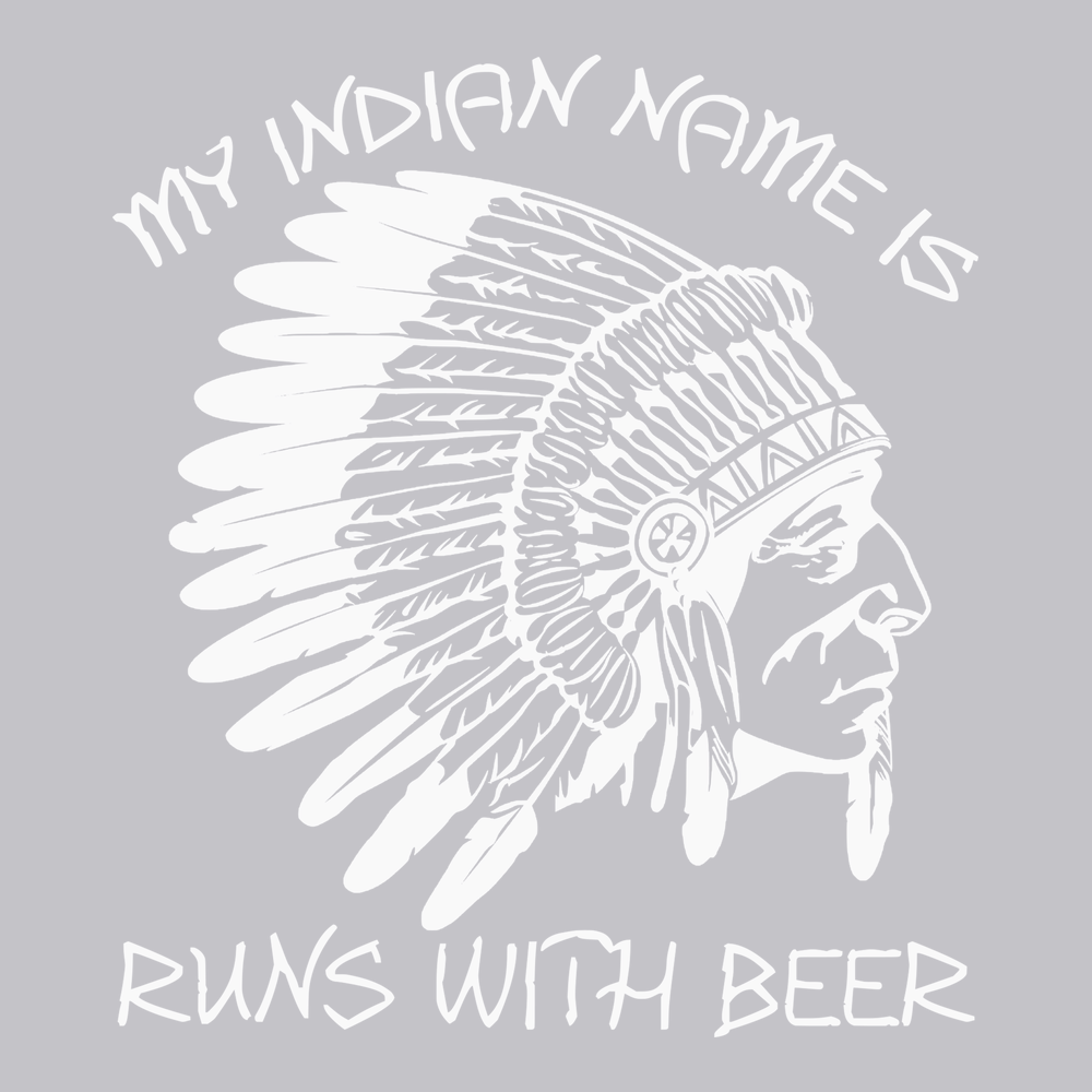 My Indian Name Is Runs With Beer T-Shirt SILVER