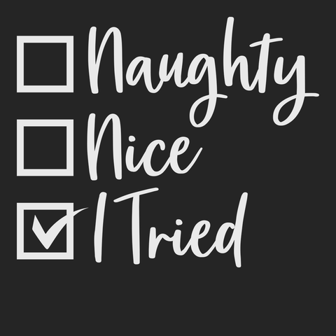 Naughty Nice I tried T-Shirt BLACK