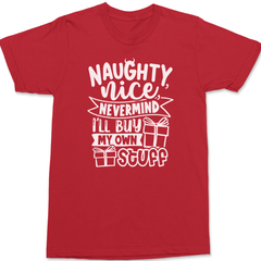 Naughty Nice Nevermind I'll Buy My Own Stuff T-Shirt RED