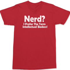 Nerd I Prefer The Term Intellectual Badass T-Shirt RED