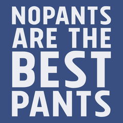 No Pants Are The Best Pants T-Shirt BLUE