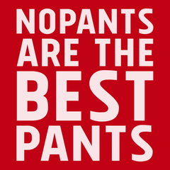 No Pants Are The Best Pants T-Shirt RED