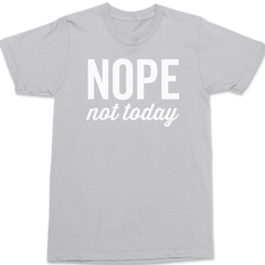 Nope Not Today T-Shirt SILVER