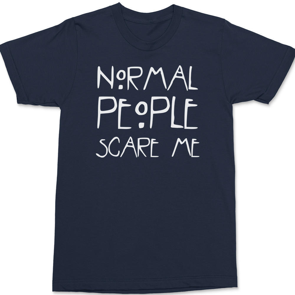 Normal People Scare Me T-Shirt NAVY