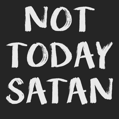 Not Today Satan T-Shirt BLACK