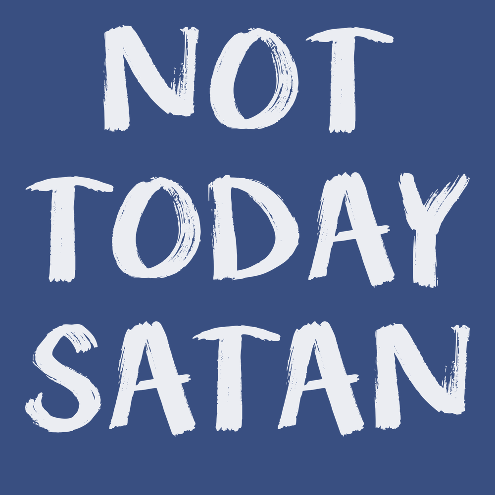 Not Today Satan T-Shirt Not Today Satan T-Shirt