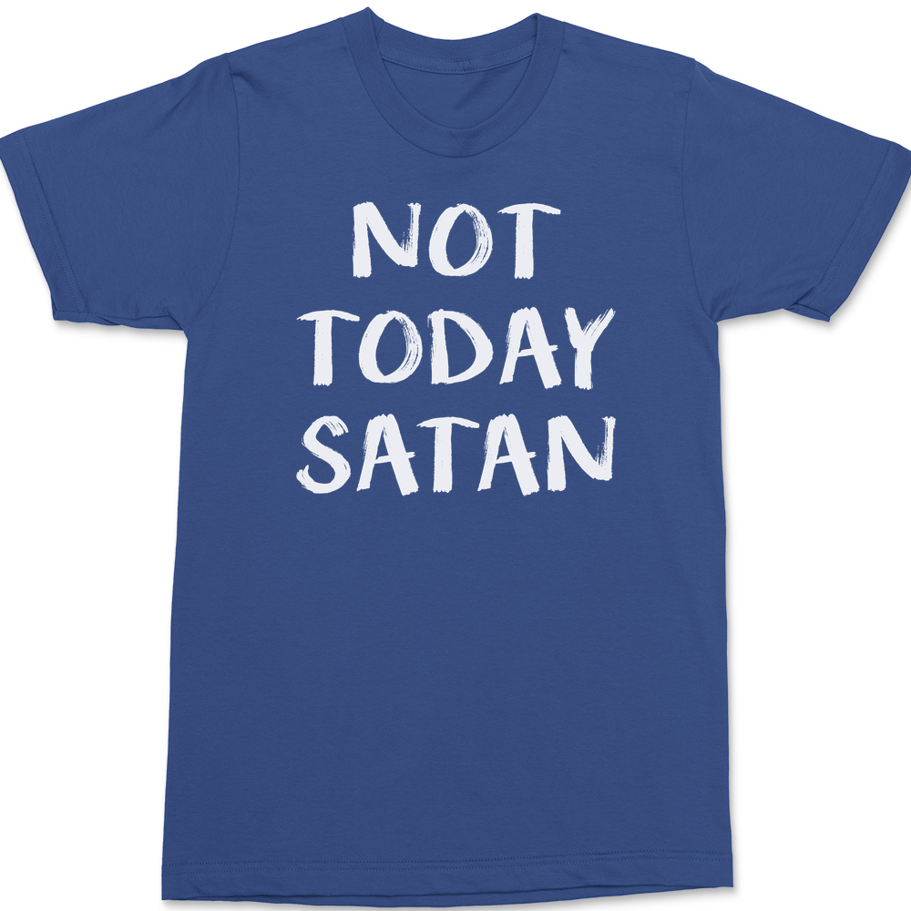 Not Today Satan T-Shirt BLUE