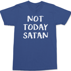 Not Today Satan T-Shirt BLUE