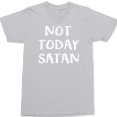 Not Today Satan T-Shirt SILVER