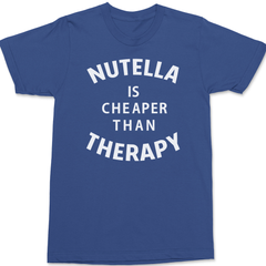 Nutella Is Cheaper Than Therapy T-Shirt BLUE