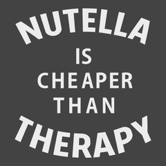 Nutella Is Cheaper Than Therapy T-Shirt CHARCOAL