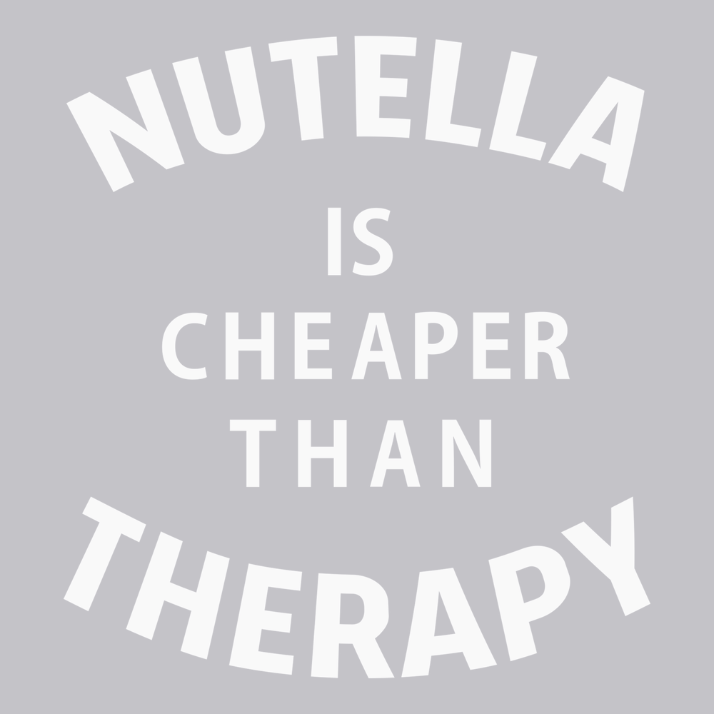 Nutella Is Cheaper Than Therapy T-Shirt SILVER